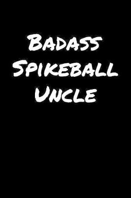 Book cover for Badass Spikeball Uncle