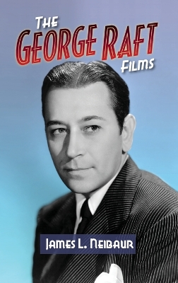 Book cover for The George Raft Films (hardback)