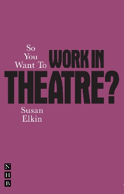 Book cover for So You Want To Work In Theatre?