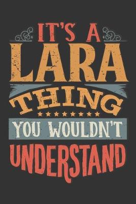 Book cover for Its A Lara Thing You Wouldnt Understand