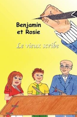 Cover of Benjamin Et Rosie - Le Vieux Scribe