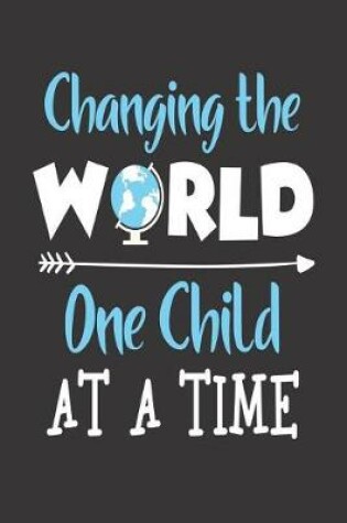 Cover of Changing the World One Child at a Time