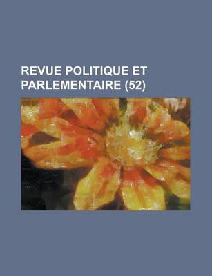 Book cover for Revue Politique Et Parlementaire (52)