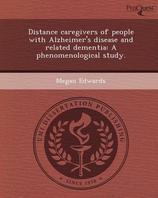 Book cover for Distance Caregivers of People with Alzheimer's Disease and Related Dementia: A Phenomenological Study