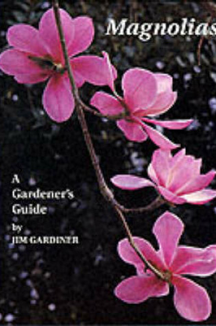 Cover of Magnolias  a Gardeners Guide