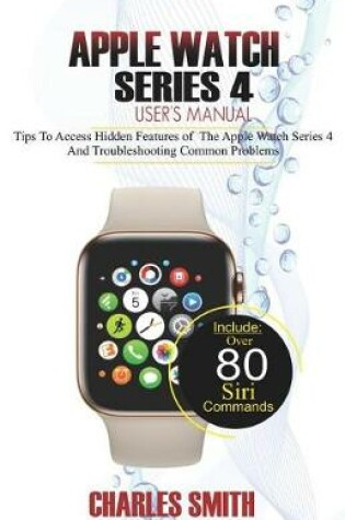Cover of Apple Watch Series 4 User's Manual