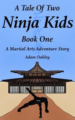 Cover of A Tale Of Two Ninja Kids - Book One