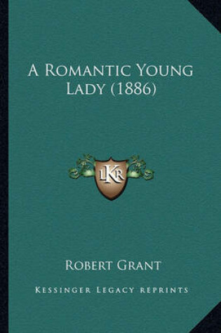 Cover of A Romantic Young Lady (1886) a Romantic Young Lady (1886)
