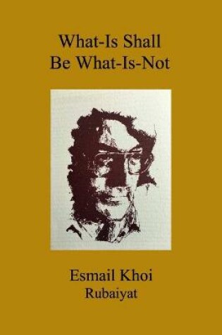 Cover of What-Is Shall Be What-Is-Not