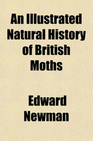 Cover of An Illustrated Natural History of British Moths