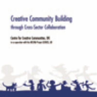 Book cover for Creative Community Building Through Cross-sector Collaboration