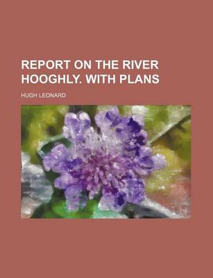 Book cover for Report on the River Hooghly. with Plans