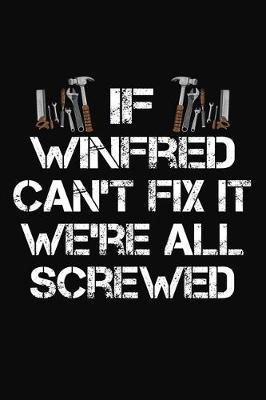 Book cover for If Winfred Can't Fix It We're All Screwed