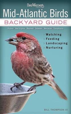 Book cover for Mid-Atlantic Birds: Backyard Guide * Watching * Feeding * Landscaping * Nurturing - Virginia, West Virginia, Maryland, Delaware, New Jersey, and Pennsylvania