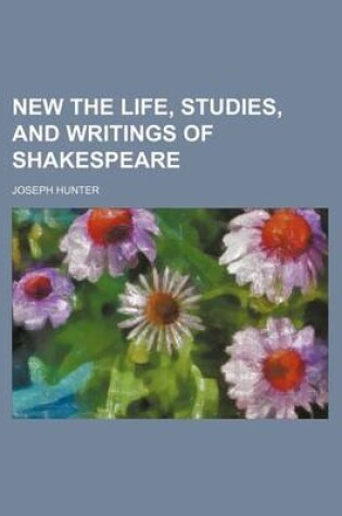 Cover of New the Life, Studies, and Writings of Shakespeare (Volume 2)