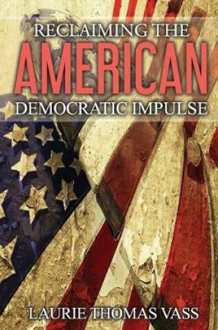 Cover of Reclaiming The American Democratic Impulse