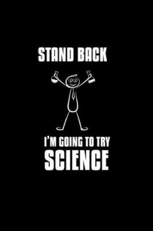 Cover of Stand Back. I'm Going To try Science.