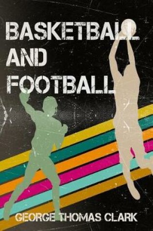 Cover of Basketball and Football