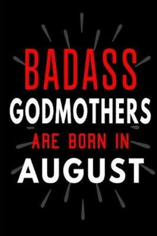 Cover of Badass Godmothers Are Born In August