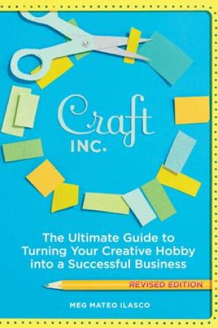Cover of Craft Inc.. the Ultimate Guide to Turning Your Creative Hobby into a Successful Business