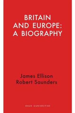 Cover of Britain and Europe: A Biography