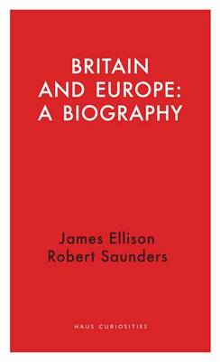 Cover of Britain and Europe: A Biography