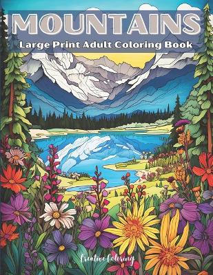 Book cover for Mountains Large Print Adult Coloring Book