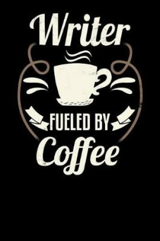 Cover of Writer Fueled by Coffee