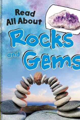 Cover of Read All About Rocks and Gems