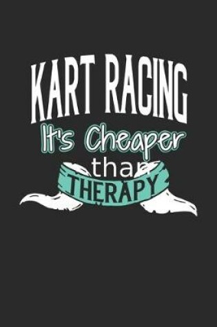 Cover of Kart Racing It's Cheaper Than Therapy