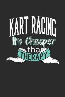 Book cover for Kart Racing It's Cheaper Than Therapy