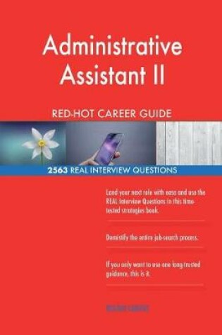 Cover of Administrative Assistant II RED-HOT Career Guide; 2563 REAL Interview Questions