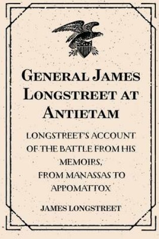 Cover of General James Longstreet at Antietam