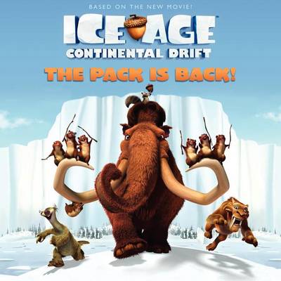 Cover of Ice Age: Continental Drift: The Pack Is Back!