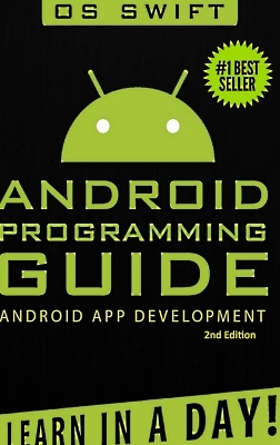 Cover of Android: App Development & Programming Guide: Learn in A Day!