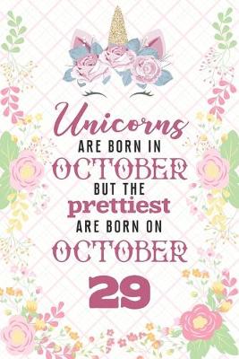 Book cover for Unicorns Are Born In October But The Prettiest Are Born On October 29