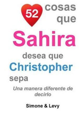 Cover of 52 Cosas Que Sahira Desea Que Christopher Sepa