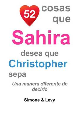 Cover of 52 Cosas Que Sahira Desea Que Christopher Sepa