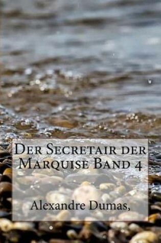 Cover of Der Secretair Der Marquise Band 4