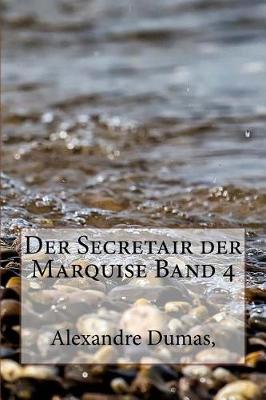 Book cover for Der Secretair Der Marquise Band 4