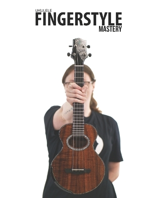 Book cover for Ukulele Fingerstyle Mastery