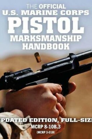 Cover of The Official US Marine Corps Pistol Marksmanship Handbook