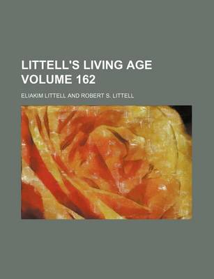 Book cover for Littell's Living Age Volume 162