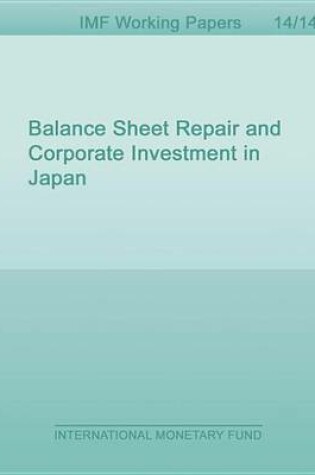 Cover of Balance Sheet Repair and Corporate Investment in Japan