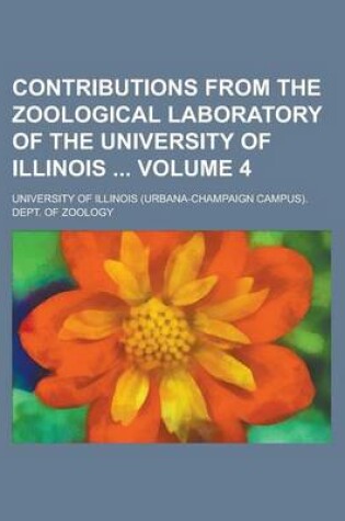 Cover of Contributions from the Zoological Laboratory of the University of Illinois Volume 4