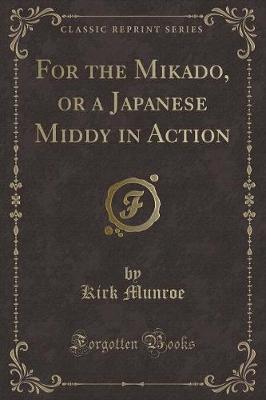 Book cover for For the Mikado, or a Japanese Middy in Action (Classic Reprint)