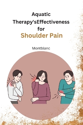 Cover of Aquatic Therapy's Effectiveness for Shoulder Pain