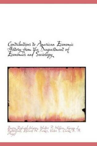 Cover of Contributions to American Economic History from the Deapartment of Economics and Sociology