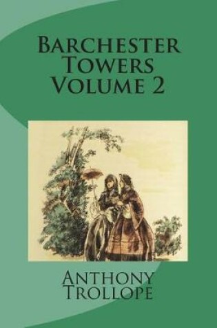 Cover of Barchester Towers Volume 2