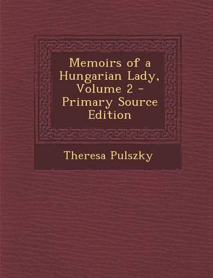 Book cover for Memoirs of a Hungarian Lady, Volume 2 - Primary Source Edition